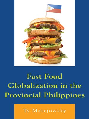 cover image of Fast Food Globalization in the Provincial Philippines